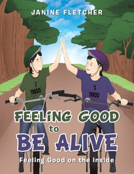 Paperback Feeling Good to Be Alive: Feeling Good on the Inside Book