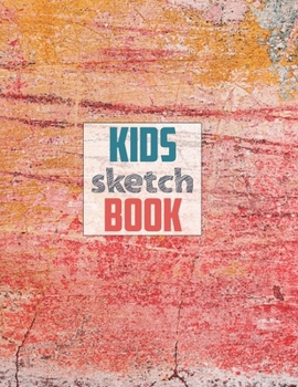 Paperback Drawing Pad for Kids: Childrens Sketch Book for Drawing Practice ( Best Gifts for Age 4, 5, 6, 7, 8, 9, 10, 11, and 12 Year Old Boys and Gir Book