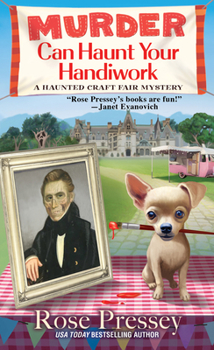 Murder Can Haunt Your Handiwork - Book #3 of the Haunted Craft Fair Mystery