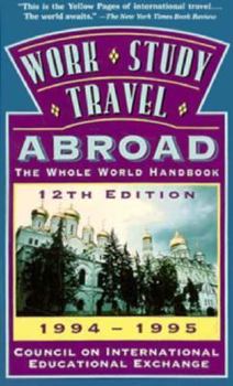 Paperback Work, Study, Travel Abroad: The Whole World Handbook 1994-1995 Book