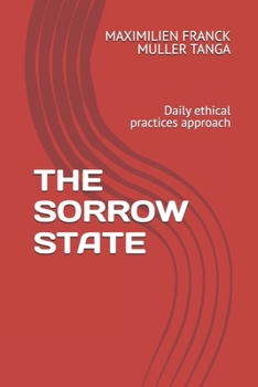 Paperback The Sorrow State: Daily ethical practices approach Book