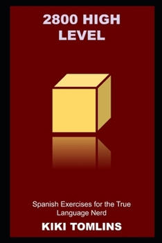 Paperback 2800 High Level Spanish Exercises for the True Language Nerd Book