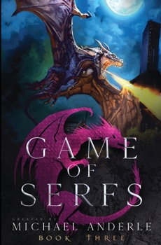 Game of Serfs: Book Three - Book #3 of the Game of Serfs