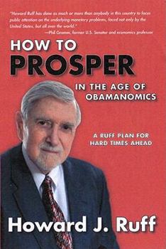 Paperback How to Prosper in the Age of Obamanomics: A Ruff Plan for Hard Times Ahead Book