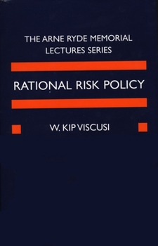 Hardcover Rational Risk Policy: The 1996 Arne Ryde Memorial Lectures Book