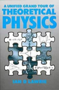 Paperback A Unified Grand Tour of Theoretical Physics, Book