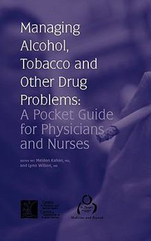 Paperback Managing Alcohol, Tobacco and Other Drug Problems: A Pocket Guide for Physicians and Nurses Book