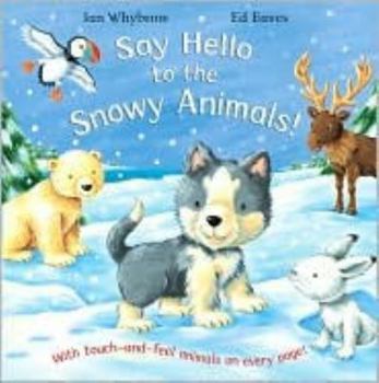 Say Hello to the Snowy Animals! - Book  of the Say Hello