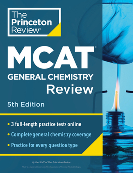 Princeton Review MCAT General Chemistry Review, 5th Edition: Complete Content Prep + Practice Tests (Graduate School Test Preparation)