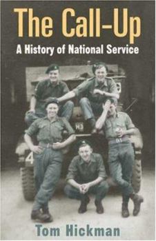 Hardcover The Call Up : A History of National Service 1947-1963 Book