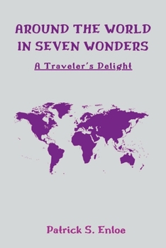 Paperback Around the World in Seven Wonders: A Traveler's Delight Book