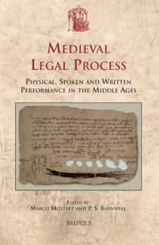 Hardcover Medieval Legal Process: Physical, Spoken and Written Performance in the Middle Ages Book