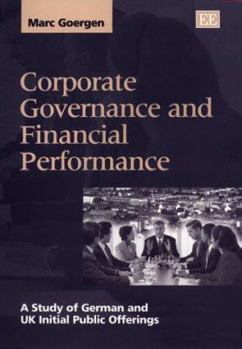 Hardcover Corporate Governance and Financial Performance: A Study of German and UK Initial Public Offerings Book