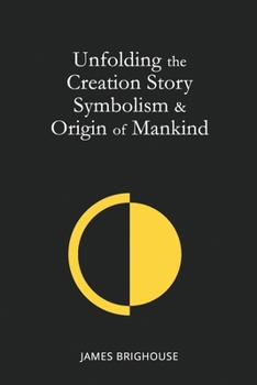 Paperback Unfolding the Creation Story Symbolism & Origin of Mankind Book