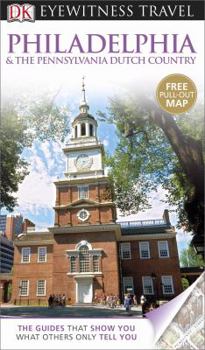 Flexibound DK Eyewitness Travel Guide: Philadelphia & the Pennsylvania Dutch Country Book