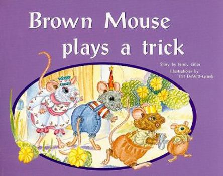 Paperback Brown Mouse Plays a Trick: Individual Student Edition Blue (Levels 9-11) Book