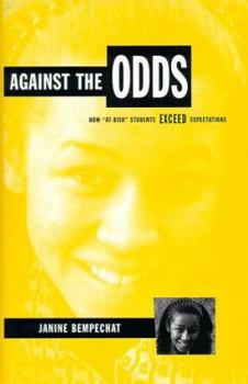 Hardcover Against the Odds: How At-Risk Students Exceed Expectations Book