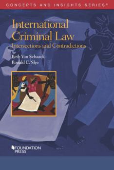 Paperback International Criminal Law: Intersections and Contradictions (Concepts and Insights) Book