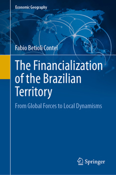 Hardcover The Financialization of the Brazilian Territory: From Global Forces to Local Dynamisms Book