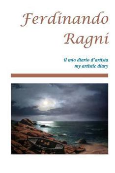 Paperback Ferdinando Ragni il mio diario d'artista Book