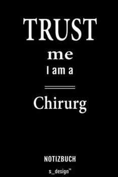 Notizbuch für Chirurgen / Chirurg / Chirurgin: Originelle Geschenk-Idee [120 Seiten liniertes  blanko Papier] (German Edition)