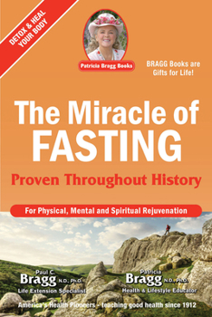 Paperback The Miracle of Fasting: Proven Throughout History Book