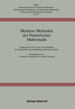 Paperback Moderne Methoden Der Numerischen Mathematik: Tagung Vom 10. Bis 13. Juni 1975 Im Rahmen Der 200-Jahr-Feier Der Technischen Universität Clausthal [German] Book