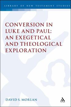 Conversion in Luke and Paul: An Exegetical and Theological Exploration