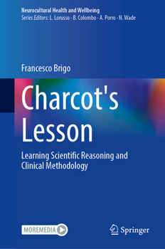 Hardcover Charcot's Lesson: Learning Scientific Reasoning and Clinical Methodology Book