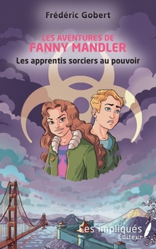 Les aventures de Fanny Mandler: Les apprentis sorciers au pouvoir (French Edition)