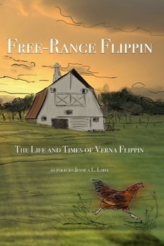 Free-Range Flippin: The Life and Times of Verna Flippin