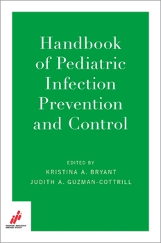 Paperback Handbook of Pediatric Infection Prevention and Control Book