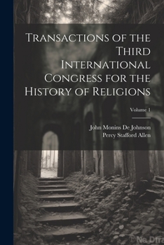 Paperback Transactions of the Third International Congress for the History of Religions; Volume 1 Book
