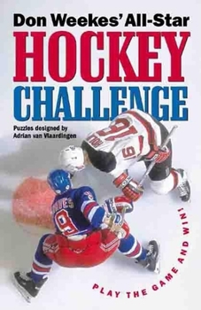 Paperback Don Weekes' All-Star Hockey Challenge: Play the Game and Win Book