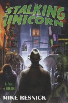 Stalking the Unicorn: A Fable of Tonight - Book #1 of the John Justin Mallory Mystery