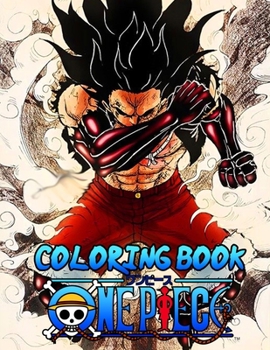 Paperback One Piece Coloring Book: This book makes a perfect gift for your friend or your son that love One Piece, One Piece Manga, One Piece GOLD, One P Book