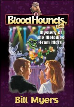 Mystery of the Melodies from Mars - Book #11 of the Bloodhounds, Inc.