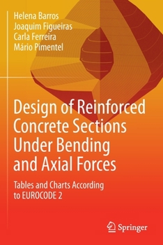 Paperback Design of Reinforced Concrete Sections Under Bending and Axial Forces: Tables and Charts According to Eurocode 2 Book