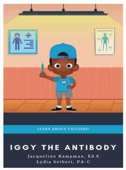 Hardcover Iggy the Antibody: Learn about Vaccines Book