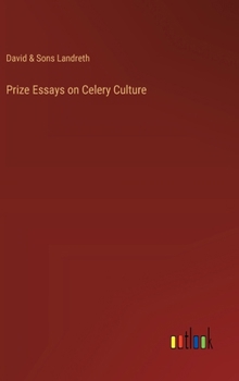 Prize Essays on Celery Culture