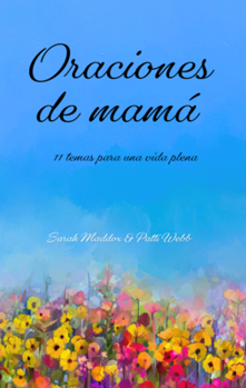 Paperback Oraciones de Mamá: 11 Temas Para Una Vida Plena Book