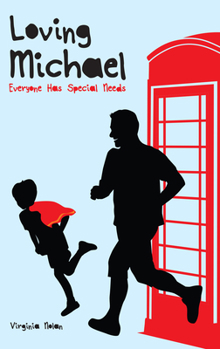 Paperback Loving Michael: Everyone Has Special Needs Book