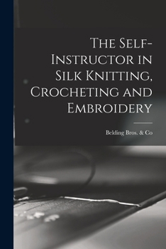 Paperback The Self-instructor in Silk Knitting, Crocheting and Embroidery Book
