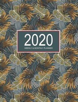 Paperback 2020 Planner Weekly & Monthly 8.5x11 Inch: Floral Leaf Art Nature One Year Weekly and Monthly Planner + Calendar Views Book