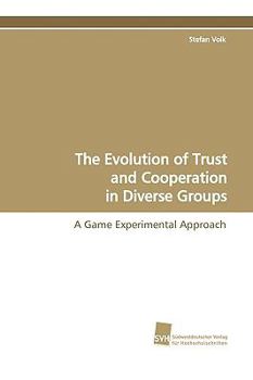 Paperback The Evolution of Trust and Cooperation in Diverse Groups Book