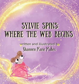 Sylvie Spins: Where the Web Begins