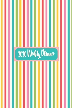 Paperback 2020 Weekly Planner: Weekly Dated Diary Planner For Women - Pretty Bright and Colourful Striped Cover Book