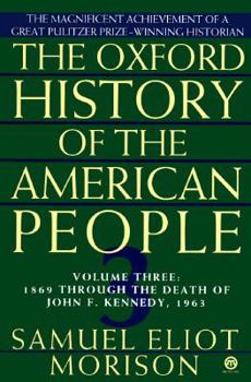 Paperback The Oxford History of the American People: Volume 3: 1869 Through the Death of John F. Kennedy, 1963 Book
