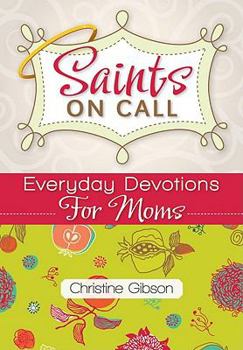 Paperback Saints on Call: Everday Devotions for Moms Book