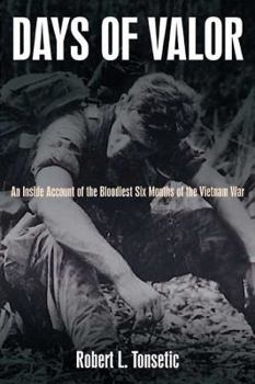 Paperback Days of Valor: An Inside Account of the Bloodiest Six Months of the Vietnam War Book